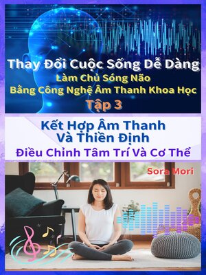 cover image of Kết Hợp Âm Thanh Và Thiền Định--Điều Chỉnh Tâm Trí Và Cơ Thể